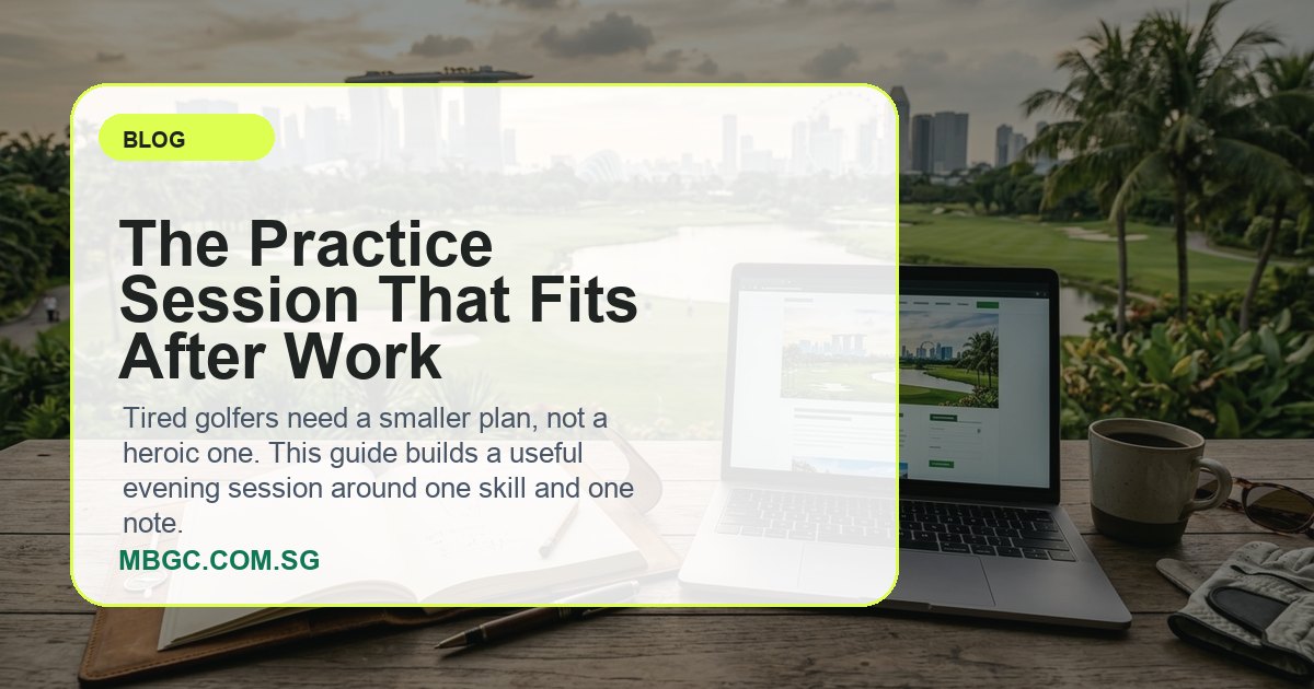 The Practice Session That Fits After Work | MBGC.COM.SG