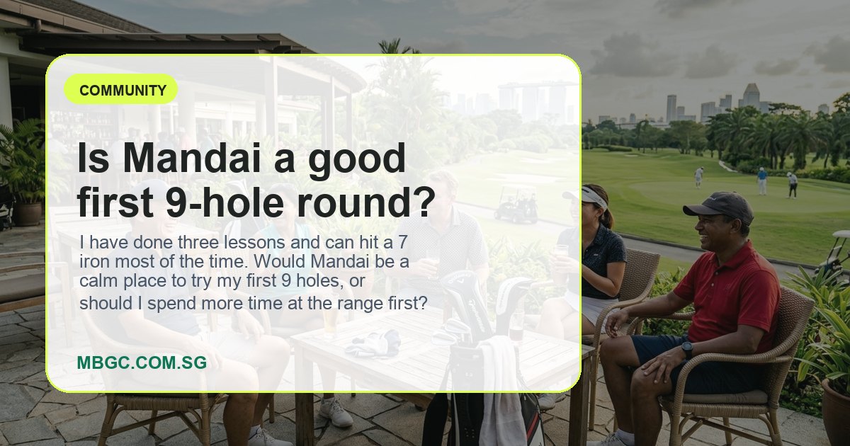 Is Mandai a good first 9-hole round? | MBGC.COM.SG