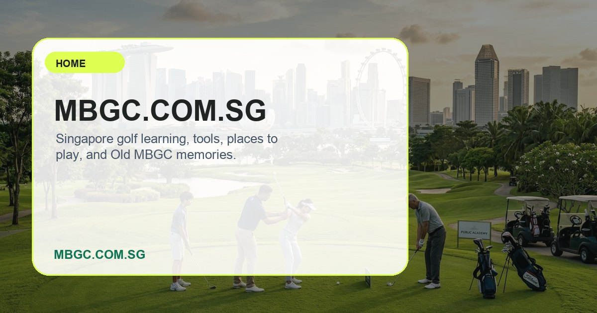 Golf in Singapore: Where to Play, Learn & Green Fees | MBGC.COM.SG