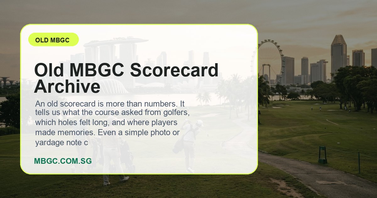 Old MBGC Scorecard Archive | MBGC.COM.SG