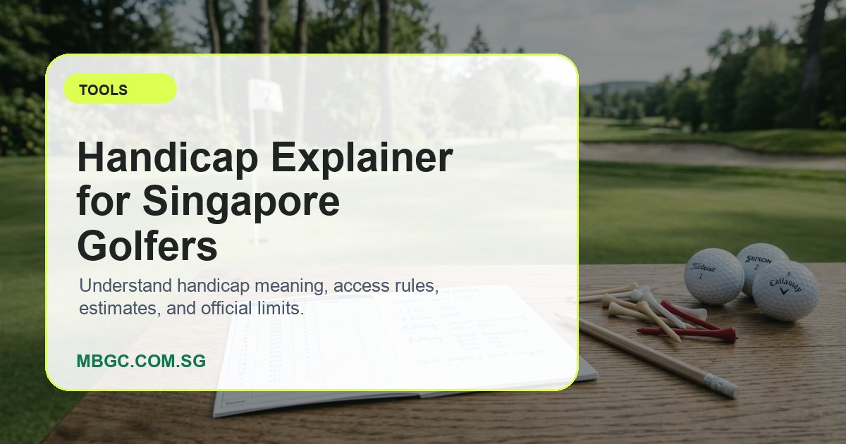 Handicap Explainer for Singapore Golfers | MBGC.COM.SG