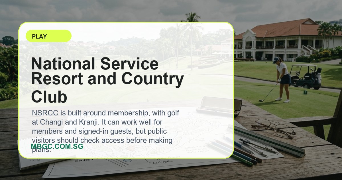 National Service Resort and Country Club Guide | MBGC.COM.SG